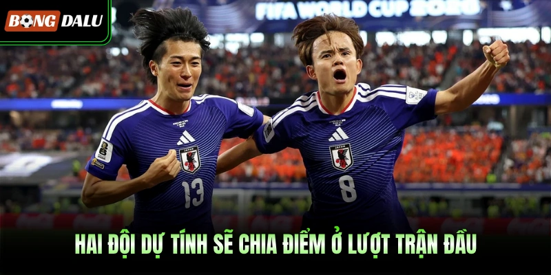Hai đội dự tính sẽ chia điểm ở lượt trận đầu