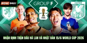 Nhận Định Trận Đấu Hà Lan Và Nhật Bản 15/6 World Cup 2026