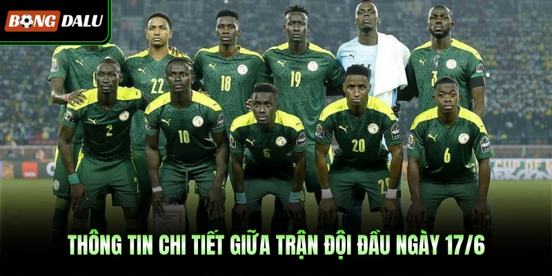 Thông tin chi tiết giữa trận đội đầu ngày 17/6