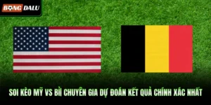 Soi Kèo Mỹ vs Bỉ| Chuyên Gia Dự Đoán Kết Quả Chính Xác Nhất